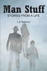Image for Man Stuff: Stories from a Life