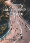 Image for A Journey of Love, Faith, Strength and Determination