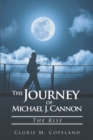 Image for Journey of Michael J. Cannon: The Rise