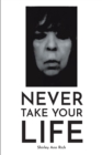 Image for Never Take Your Life