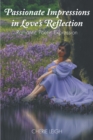 Image for Passionate Impressions in Love&#39;s Reflection: Romantic Poetic Expression