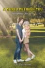 Image for World Without You: Keeping Secrets: Book Two