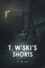 Image for T. W&#39;ski&#39;s Shorts
