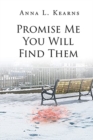 Image for Promise Me You Will Find Them