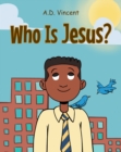 Image for Who Is Jesus?