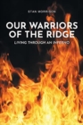 Image for Our Warriors of the Ridge : Living Through an Inferno
