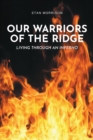 Image for Our Warriors of the Ridge: Living Through an Inferno