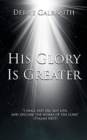 Image for His Glory Is Greater