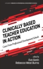 Image for Clinically Based Teacher Education in Action : Cases from Professional Development Schools