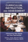 Image for Curriculum, Instruction, and Assessment : Intersecting New Needs and New Approaches