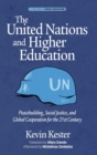 Image for The United Nations and Higher Education : Peacebuilding, Social Justice and Global Cooperation for the 21st Century