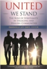 Image for United We Stand : The Role of Spirituality in Engaging and Healing Communities