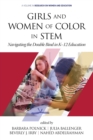 Image for Girls and women of color in STEM  : navigating the double bind in K-12 education