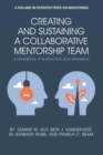 Image for Creating and sustaining a collaborative mentorship team  : a handbook for practice and research