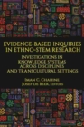 Image for Evidence-Based Inquiries in Ethno-STEM Research : Investigations in Knowledge Systems Across Disciplines and Transcultural Settings