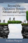 Image for Beyond the Dichotomy Between Altruism and Egoism : Society, Relationship, and Responsibility