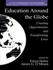 Image for Education Around the Globe: Creating Opportunities and Transforming Lives