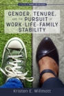 Image for Gender, Tenure and the Pursuit of Work-Life-Family Stability