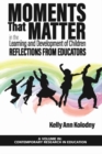 Image for Moments that matter in the learning and development of children  : reflections from educators