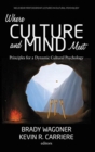 Image for Where Culture and Mind Meet : Principles for a Dynamic Cultural Psychology