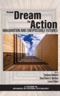 Image for From Dream to Action : Imagination and (Im)Possible Futures