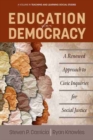 Image for Education for democracy  : a renewed approach to civic inquiries for social justice