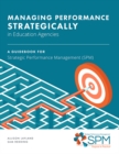 Image for ManagingPerformance Strategically in Education Agencies: A Guidebook for Strategic Performance Management (SPM)