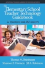 Image for The elementary school teacher technology guidebook  : 21 questions and 282 answers