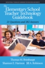 Image for The Elementary School Teacher Technology Guidebook: 21 Questions and 282 Answers