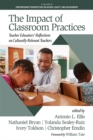 Image for The Impact of Classroom Practices: Teacher Educators&#39; Reflections on Culturally Relevant Teachers