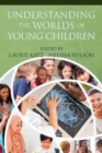 Image for Understanding the worlds of young children