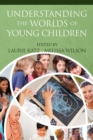 Image for Understanding the Worlds of Young Children