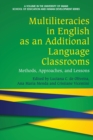 Image for Multiliteracies in English as an Additional Language Classrooms : Methods, Approaches, and Lessons