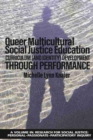 Image for Queer multicultural social justice education  : curriculum (and identity) development through performance