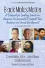 Image for Black males matter: a blueprint for creating school and classroom environments to support their academic and social development : a sourcebook
