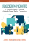 Image for (Re)designing programs: a vision for equity-centered, clinically based teacher preparation