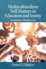 Image for Multiculturalism Still Matters in Education and Society : Responding to Changing Times