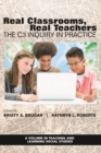 Image for Real Classrooms, Real Teachers: The C3 Inquiry in Practice