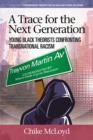 Image for A Trace for the Next Generation: Young Black Theorists Confronting Transnational Racism