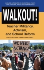 Image for Walkout! Teacher Militancy, Activism, and School Reform