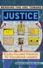 Image for Bending the arc toward justice  : equity-focused practices for educational leaders