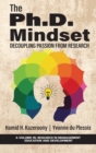 Image for The Ph.D. Mindset : Decoupling Passion from Research