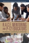 Image for R.A.C.E. Mentoring and P-12 Educators : Practitioners Contributing to Scholarship