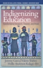 Image for Indigenizing education  : transformative research, theories, and praxis