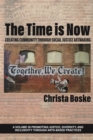Image for The Time Is Now: Creating Community Through Social Justice Artmaking