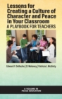 Image for Lessons for creating a culture of character and peace in your classroom  : a playbook for teachers