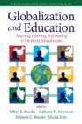 Image for Globalization and education  : teaching, learning and leading in the world schoolhouse