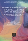 Image for Advancing supervision in clinically based teacher education  : advances, opportunities, and explorations