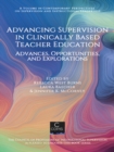 Image for Advancing Supervision in Clinically Based Teacher Education: Advances, Opportunities, and Explorations