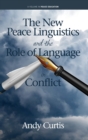 Image for The New Peace Linguistics and the Role of Language in Conflict